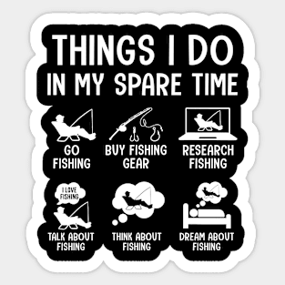 Things I do in my Spare Time Funny Fishing Sticker